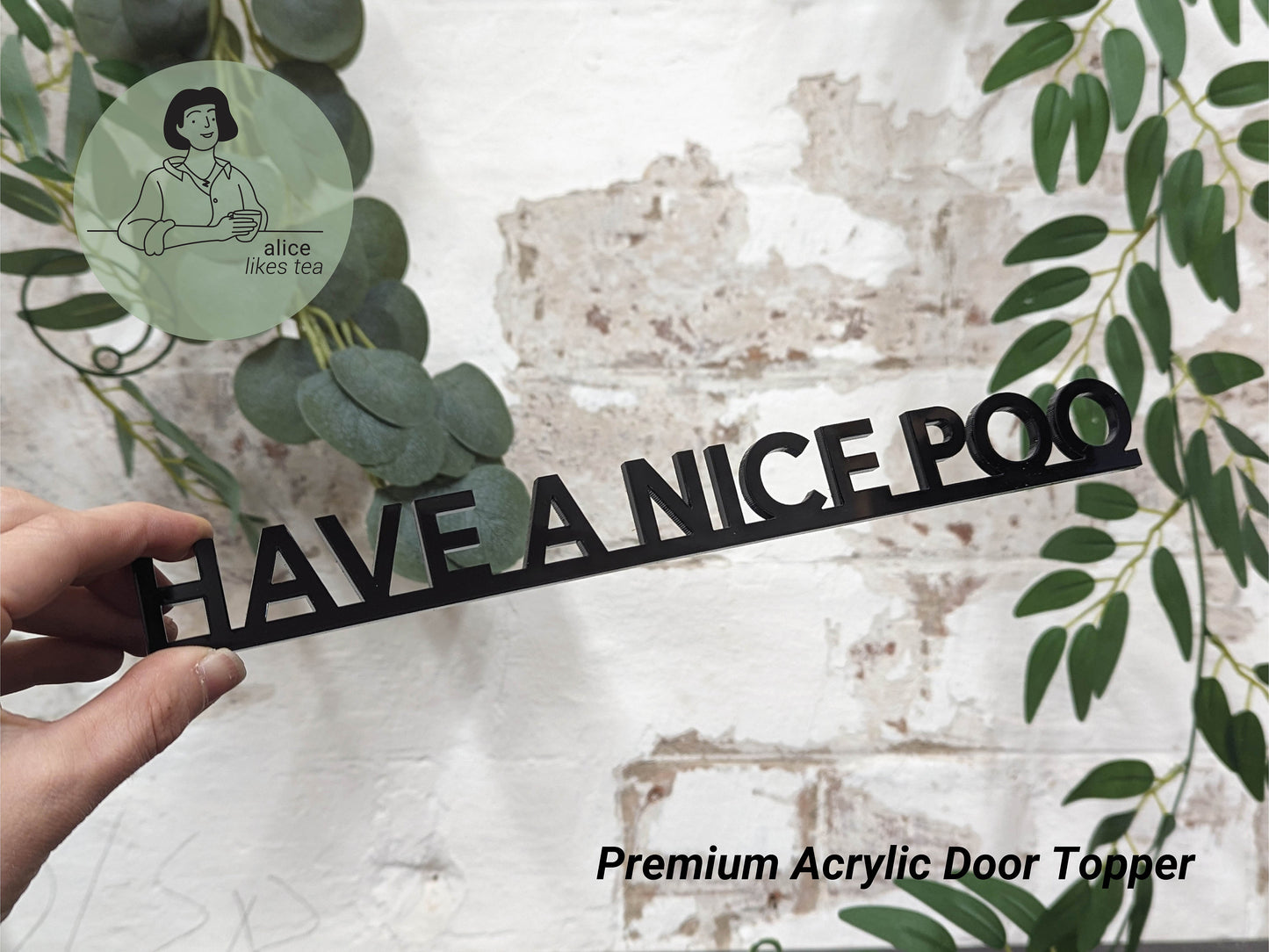 Have a Nice Poo - Premium Acrylic Door Topper - Shelf Decor - Perfect Gift - Bathroom Toilet