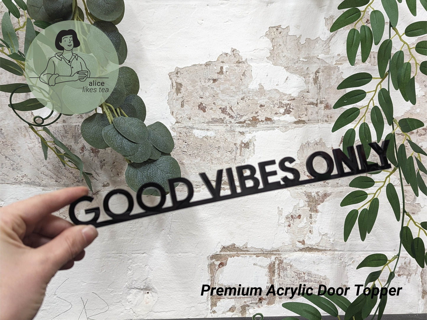 Good Vibes Only - Premium Acrylic Door Topper - Shelf Decor - Perfect Gift - Front Door Sign