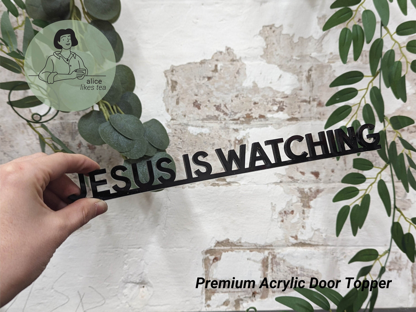 Jesus is Watching - Premium Acrylic Door Topper - Shelf Decor - Perfect Gift - Front Door Sign