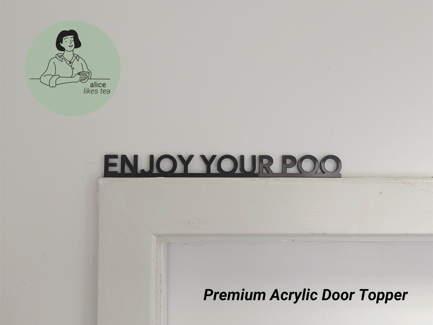 Enjoy your Poo - Premium Acrylic Door Topper  - Shelf Decor - Perfect Gift - Bathroom Toilet