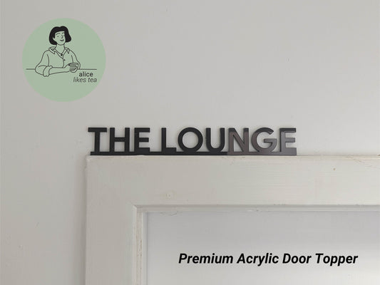 The Lounge - Premium Acrylic Door Topper  - Shelf Decor - Perfect Gift - Front Door Sign