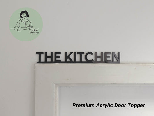 The Kitchen - Premium Acrylic Door Topper  - Shelf Decor - Perfect Gift - Front Door Sign